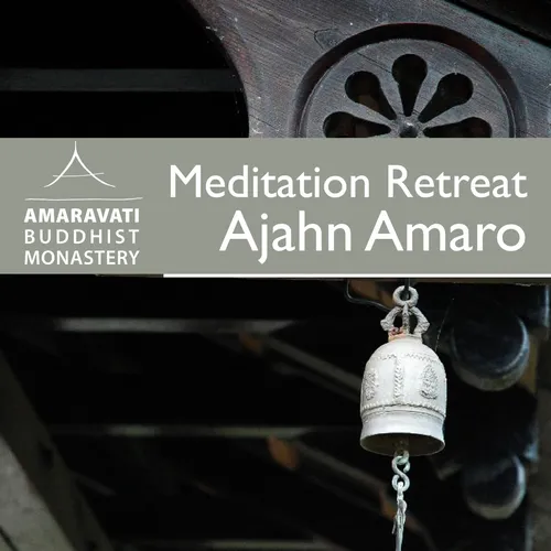 Meditation Retreat 2012 - Ajahn Amaro