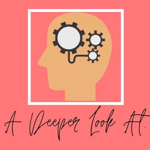 A Deeper Look At...