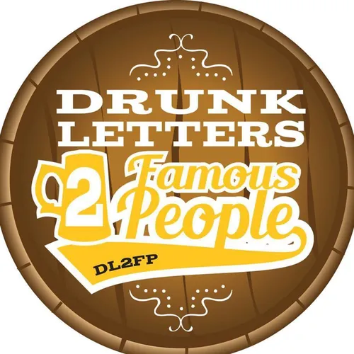 Drunk Letters to Famous People