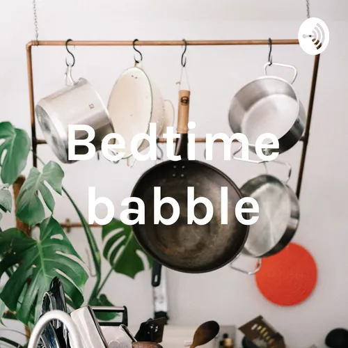 Bedtime babble
