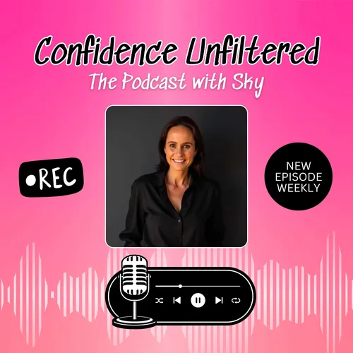 Confidence Unfiltered with Sky Maree Steele