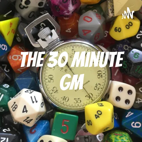 The 30 Minute GM