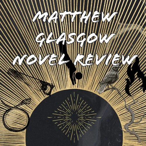 Matthew Glasgow Novel Review