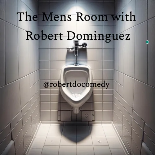 The Mens Room with Robert Dominguez