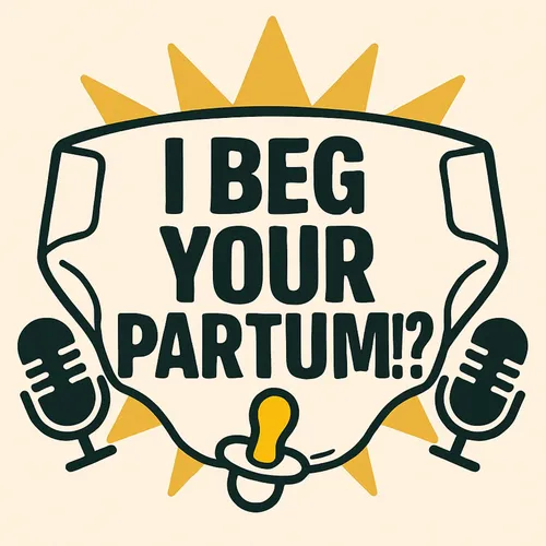I Beg Your Partum!?
