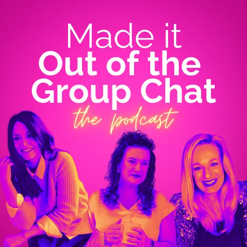 Made it Out of the Group Chat - The Podcast