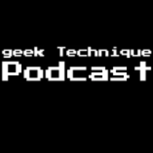 Geek Technique Podcast