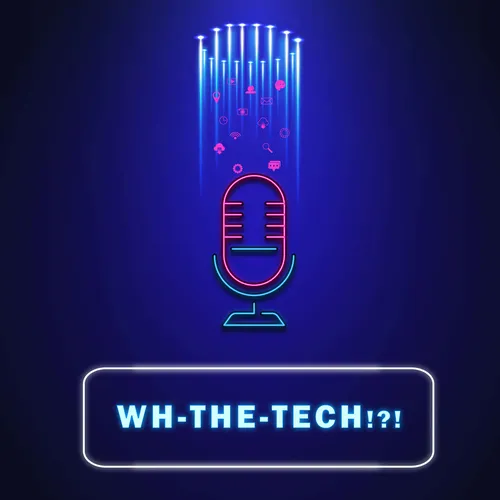 WH-THE-TECH!?!