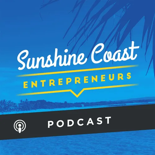 The Sunshine Coast Entrepreneurs Podcast