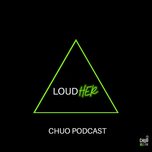 LoudHER | CHUO 89.1 FM
