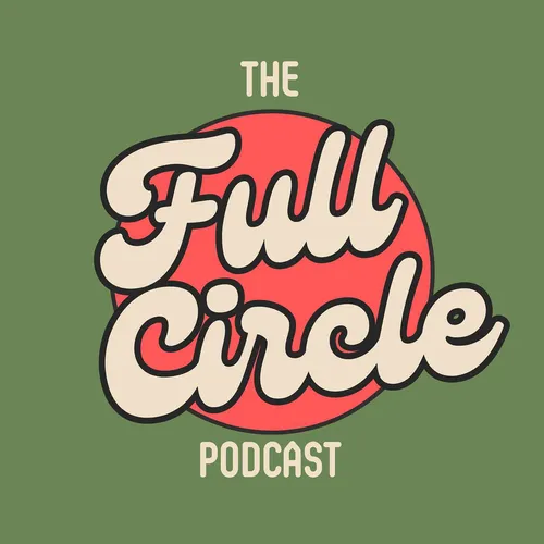 The Full Circle Podcast