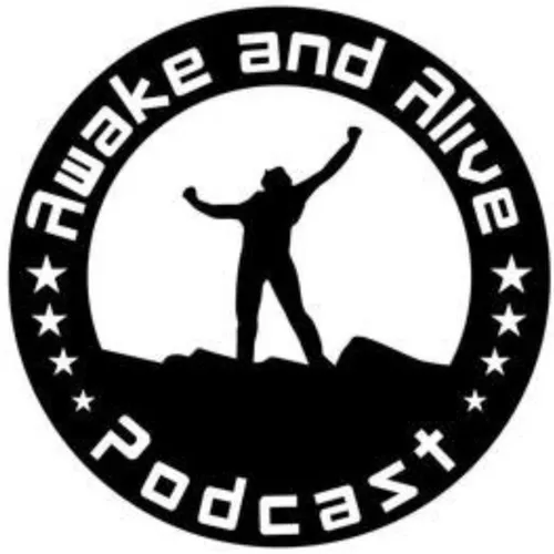 The Awake and Alive Podcast