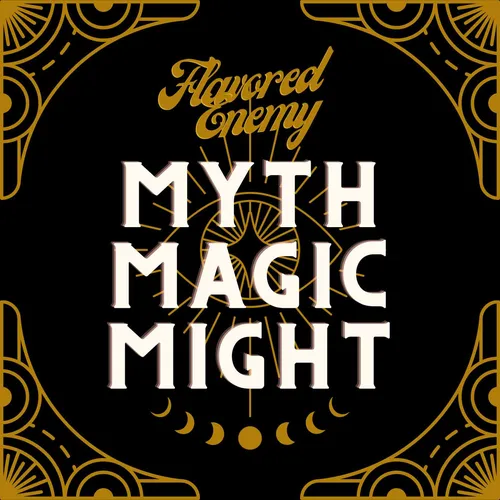 Flavored Enemy: Myth, Magic and Might