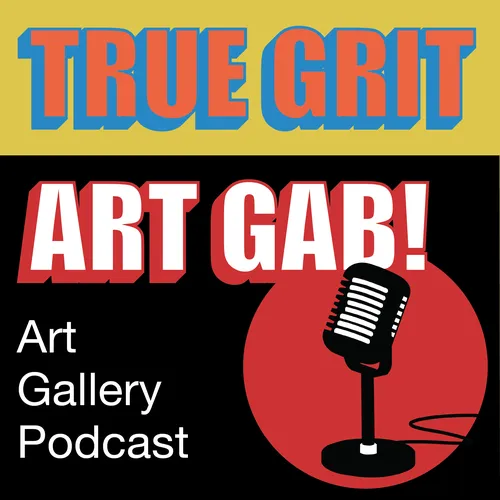 True Grit Art Gab!