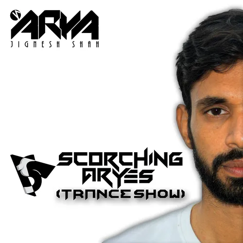 SCORCHING ARYes - (TRANCE SHOW)