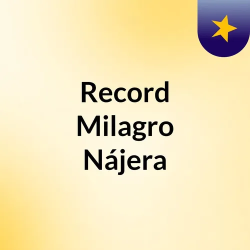 Record Milagro Nájera