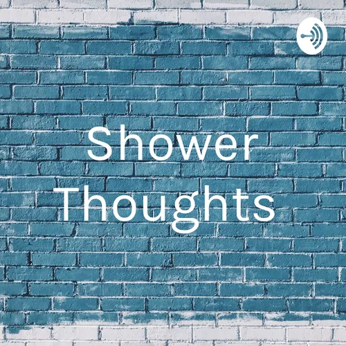 Shower Thoughts