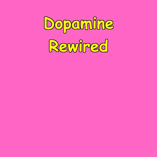 Dopamine Rewired