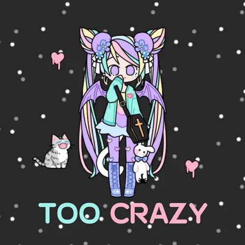Too Crazy To Live