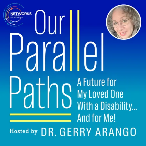 Our Parallel Paths: A Future for My Loved One With a Disability... and Me!