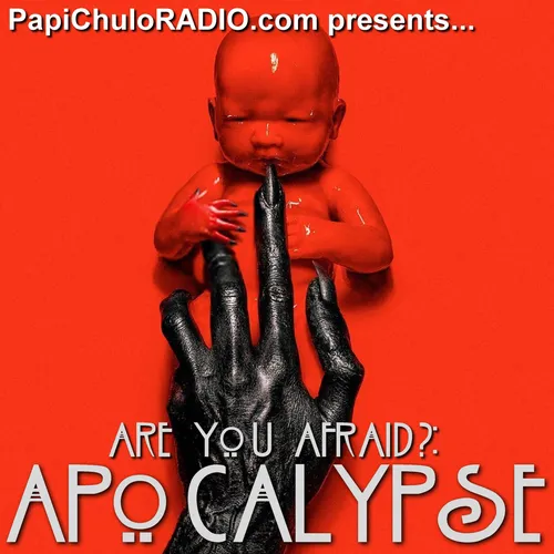 Are You Afraid?: APOCALYPSE