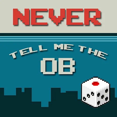 Never Tell Me the Ob!