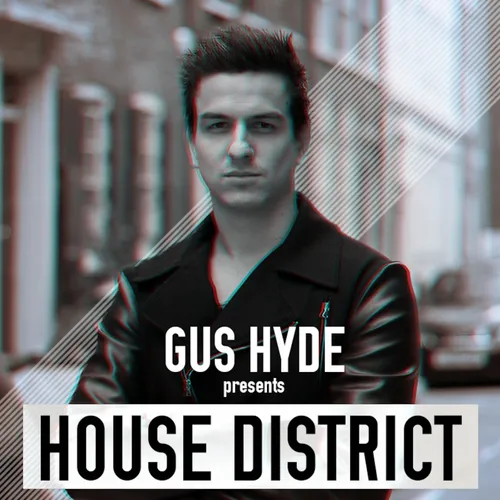 House District by Gus Hyde (Official Podcast)