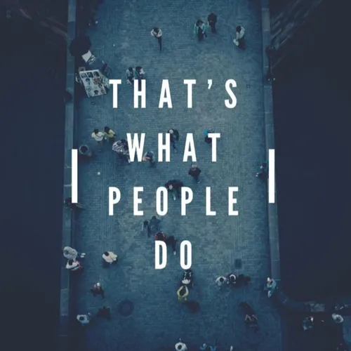 That's What People Do