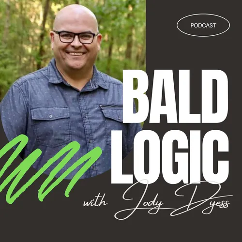 Bald Logic Podcast with Jody Dyess
