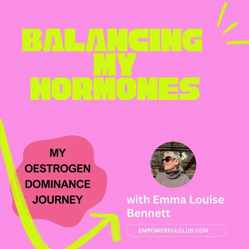 Balancing My Hormones: For Mental Clarity, Weight Loss, Energy and Joy!