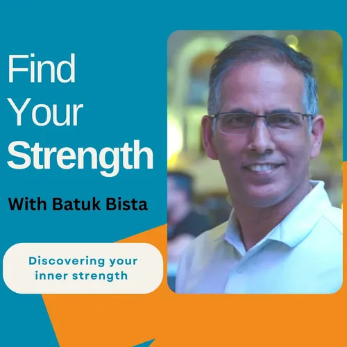 Find Your Strength with Batuk Bista