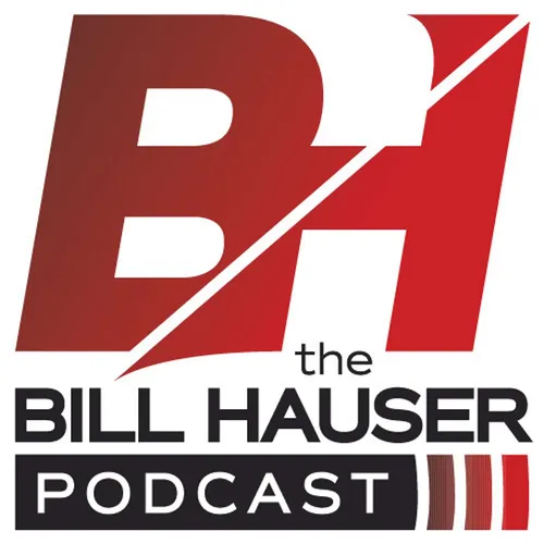 The Bill Hauser Podcast