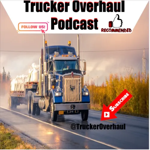 Trucker Overhaul Podcast