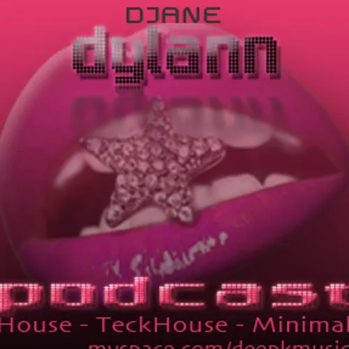 Djane Dylann (aka Deep K) 's Podcast