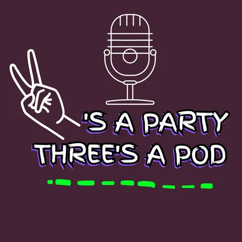 Two's a Party Three's a Pod