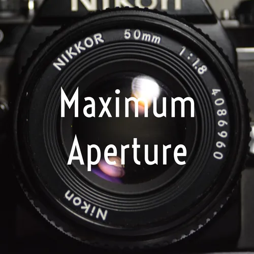 Maximum Aperture