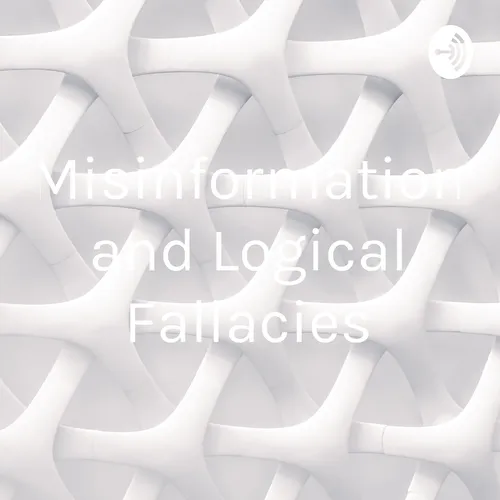 Misinformation and Logical Fallacies