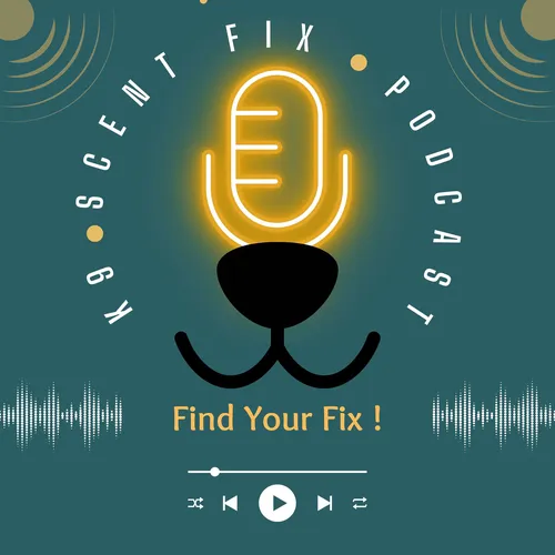 Find Your Fix- Sport Dog Scent Detection Podcast- Training Tips and More !