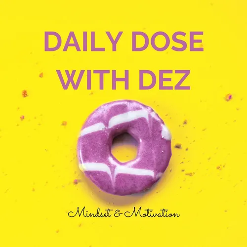 Daily Dose with Dez