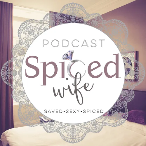 Spiced Wife: God, Marriage, and Sex | Marriage Counseling for Wives | Biblical Wife in Totality