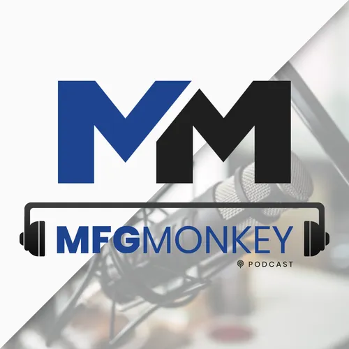 The MFGMONKEY’s Podcast