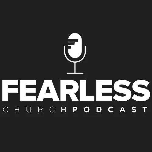 Fearless Church Podcast