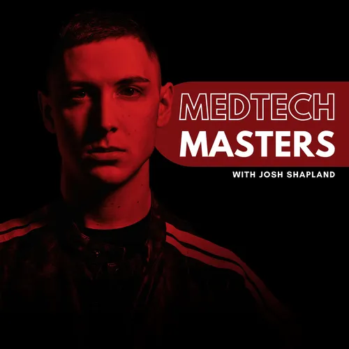 MedTech Masters with Josh Shapland