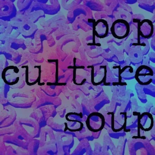 Pop Culture Soup, A Cafe Society Production