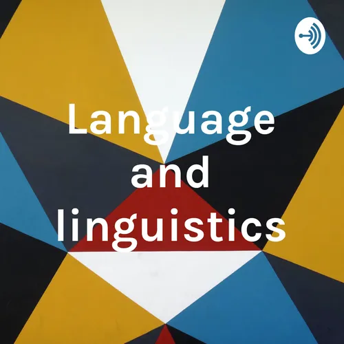 Language and linguistics