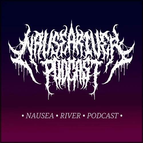 Nausea River Podcast