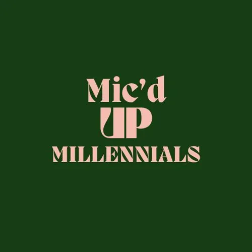Mic'd Up Millennials