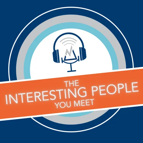 The Interesting People You Meet