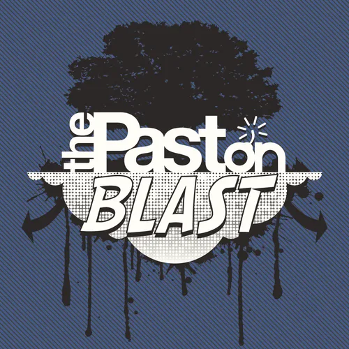 The Past on Blast Podcast