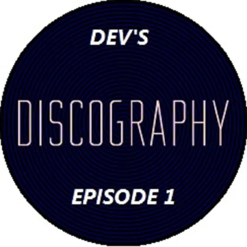 Dev's Discography Official Podcast